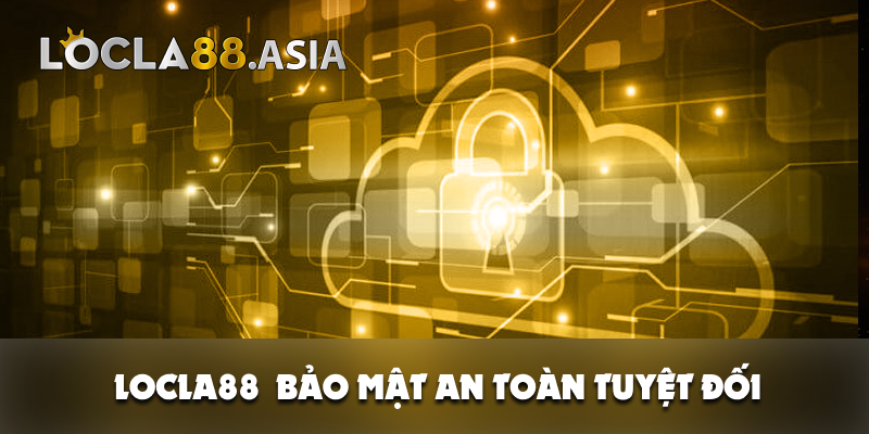 Locla88 bảo mật an toàn tuyệt đối